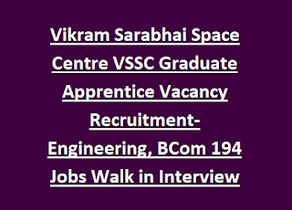 Vikram Sarabhai Space Centre VSSC Graduate Apprentice Vacancy Recruitment-Engineering, BCom 194 Jobs Walk in Interview