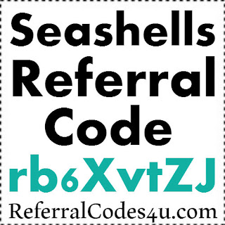 Seashells Referral Code 2023, Seashells App Reviews, Seashells Cashback 