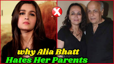 Why Alia Bhatt Hates Her Parents Now