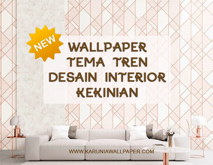 macam tren desain interior pada wallpaper dinding