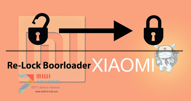 Ingin Klaim Garansi Smartphone Xiaomi tapi Masih Unlock Bootloader Ini Tutorial Super Mudah ReLock Bootloadernya!