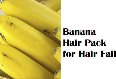 Banana Hair Pack for Hair Fall