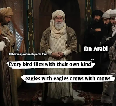 Ibn e Arabi Ertugrul, Ibn e Arabi Quotes,