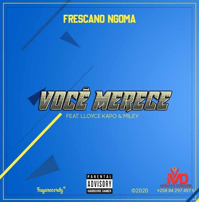 Frescano ft Lloyce kapo & Milley_Voce merece[fayarstudio](2O20) [DOWNLOAD]