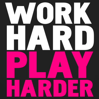 Quotes Work Hard Play Hard Quotes