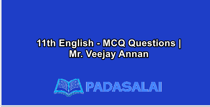 11th English - MCQ Questions | Mr. Veejay Annan