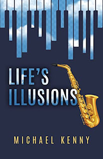 Life's Illusions, a literary fiction novel book marketing by Michael Kenny