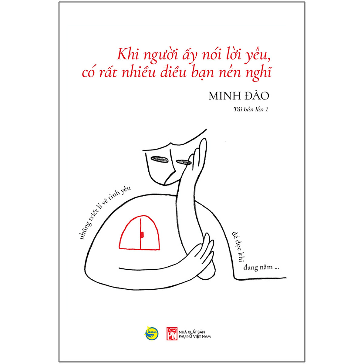 Khi Người Ấy Nói Lời Yêu, Có Rất Nhiều Điều Bạn Nên Nghĩ - Những Triết Lí Về Tình Yêu Để Đọc Khi Đang Nằm… (Tái Bản) ebook PDF-EPUB-AWZ3-PRC-MOBI