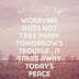 Worrying Doesn't Take Away Tomorrow's Trouble
