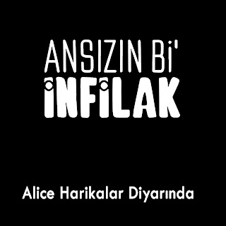 Ansızın Bi' İnfilak - Alice Harikalar Diyarında dinle şarkı sözü