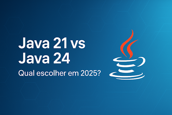 Java 21 vs Java 24 – Entenda a Diferença Entre LTS e Feature Release ...