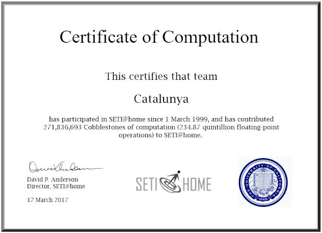 This certifies that team  Catalunya  has participated in SETI@home since 1 March 1999, and has contributed 271,839,350 Cobblestones of computation (234.87 quintillion floating-point operations) to SETI@home.    David P. Anderson  Director, SETI@home  17 March 2017