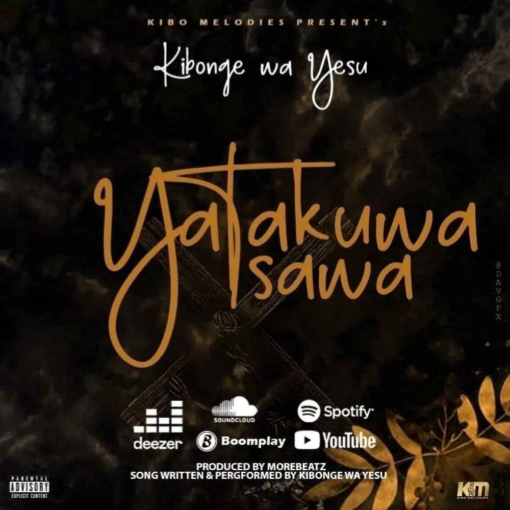 Download Gospel Audio Mp3 | Kibonge Wa Yesu - Yatakuwa Sawa