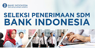 Penerimaan Pegawai Bank Indonesia (BI) Tahun 2017