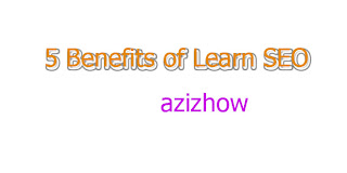 5 Benefits of Learn SEO