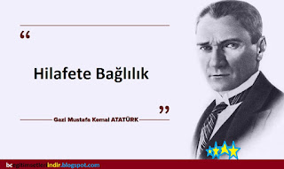 Hilafete Bağlılık  Atatürk'ün Din ve Laiklikle İlgili Söylediği Sözler - Atatürk Köşesi