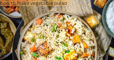 वेज पुलाव रेसिपी | veg pulao recipe in hindi