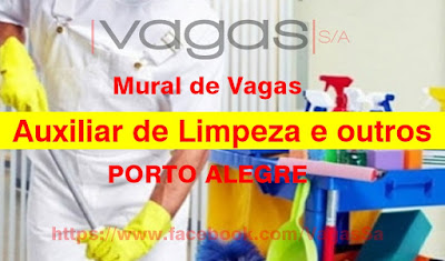 Vagas para Servente e Auxiliar de Limpeza, Encarregado e Supervisor Administrativo em Porto Alegre