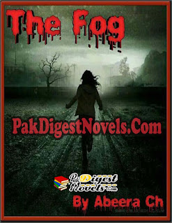 Tha Fog (Complete Novel) By Abeera Choudrey