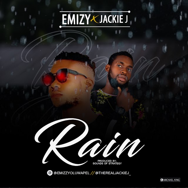 MUSIC: Emizy ft Jakie J -  Rain (Prod. Strategy)