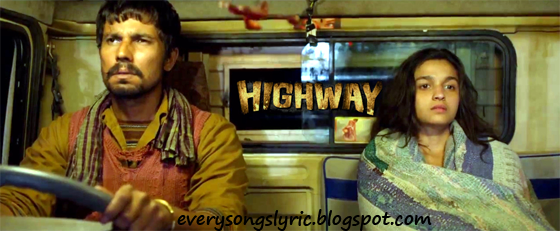 Highway Movie Songs Lyrics & Videos Music By A. R. Rahman
