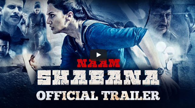 नाम शबाना हिंदी फिल्म - Naam Shabana Hindi Film, Movie