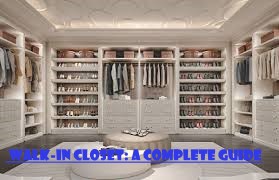 Walk-In Closet: A Complete Guide