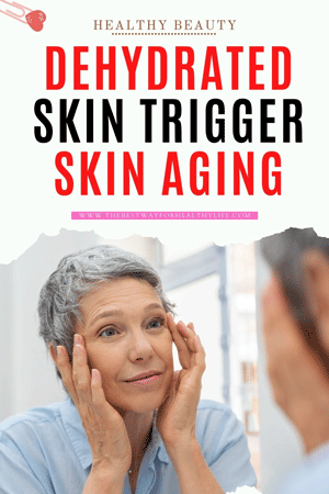 picture dehydrated skin trigger skin aging