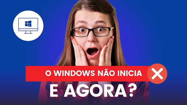 Imagem: O que fazer quando o Windows não inicia