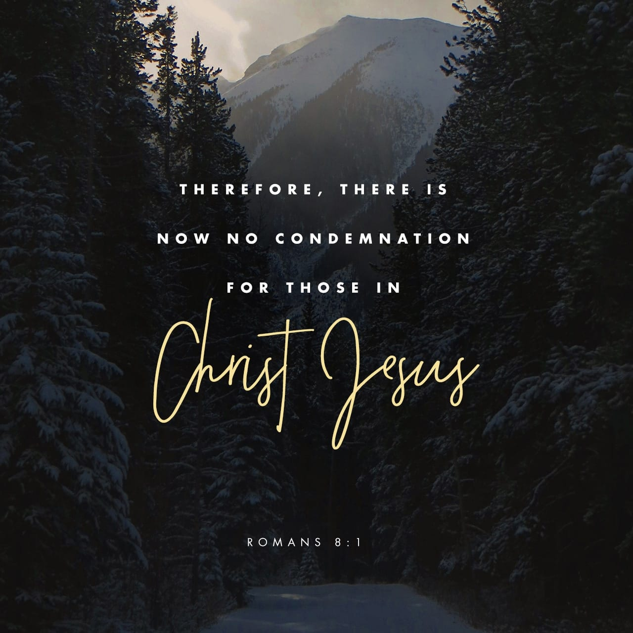 Therefore, there is now no condemnation for those who are in Christ Jesus, Romans 8:1 NIV https://romans.bible/romans-8-1