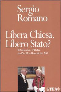 Libera Chiesa. Libero Stato? Il Vaticano e l'Italia da Pio IX a Benedetto XVI