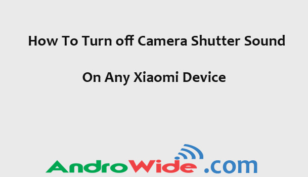 turning off th photographic boob tube camera audio on xiaomi