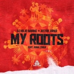 Helio Baiano & Jester Joker - My Roots (feat. Anna Jorge) (2019)