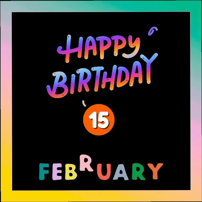 Happy Birthday 15th February video clip