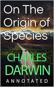 On the Origin of Species: (Annotated) (English Edition)