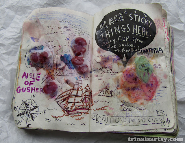 Wreck this Journal -  Place sticky things here... like gum and gushers