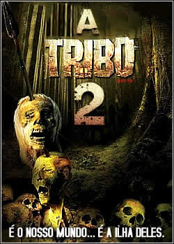 Download A Tribo II (Dual Áudio – DvdRip) Quando um grupo de jovens desembarca acidentalmente em uma ilha desconhecida, 