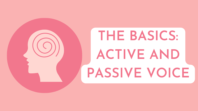The Basics: Active and Passive Voice