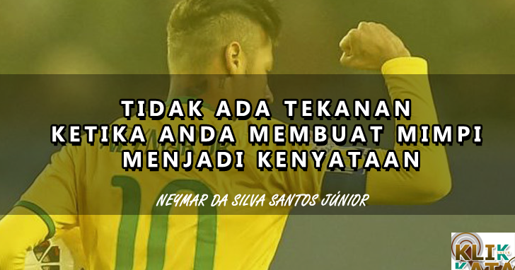 Kata Kata Hebat Penuh Motivasi Dari Neymar - KLIK KATA 