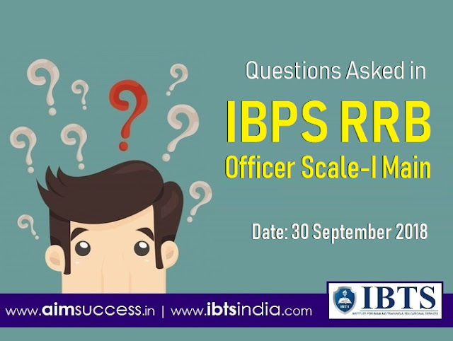 Questions Asked in IBPS RRBs Officer Scale-I Main Exam 30 September 2018
