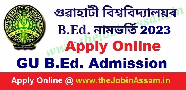 Guwahati University B.Ed. Admission 2023: GUBEDCET Online Application