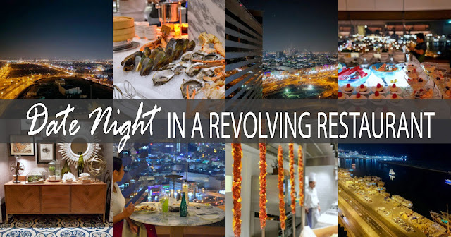 Date night in Dubai revolving restaurant