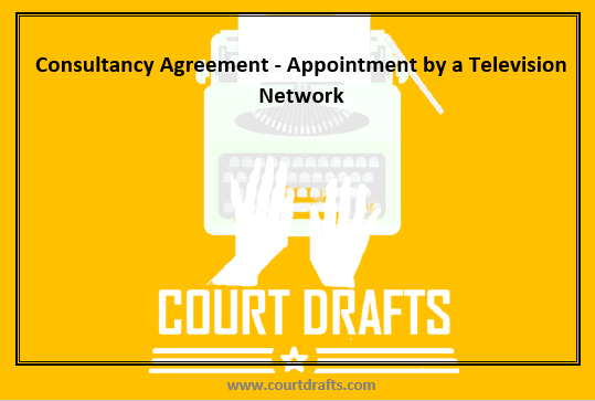 Consultancy Agreement - Appointment by a Television Network