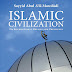 Islamic Civilization Foundations Belief And Principles By Syed Abul Ala Mawdudi