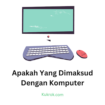 Apakah Yang Dimaksud Dengan Komputer