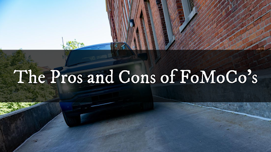 The Pros and Cons of FoMoCo's
