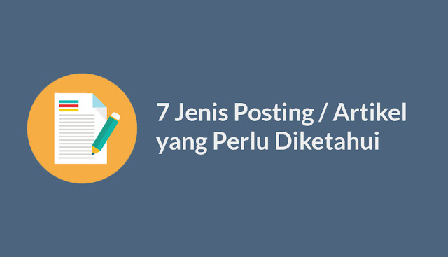 7 Jenis Posting Artikel yang Perlu Diketahui