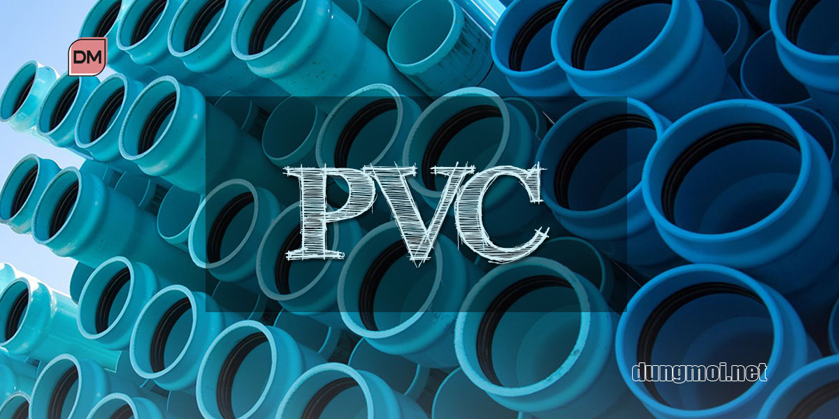 Nhựa PVC và các ứng dụng của nó
