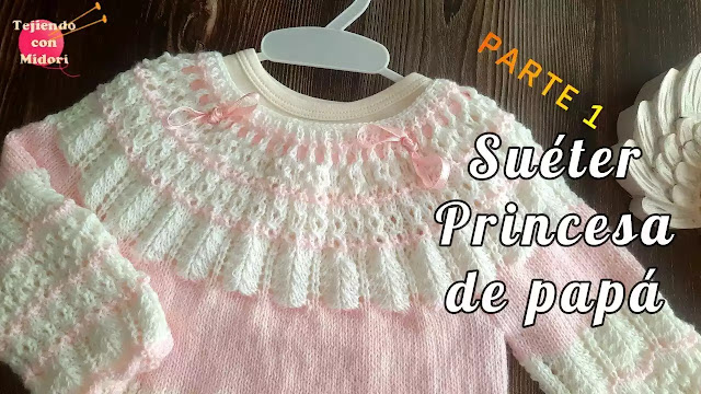 PASO A PASO GRATIS Suéter Princesa de Papá