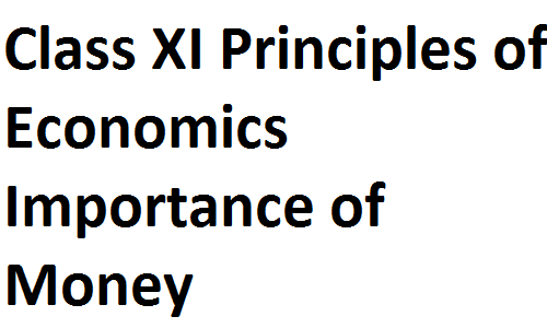ICS FA ICom Notes Class XI Principles of Economics Importance of Money fsc notes